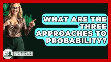 What Are The Three Approaches To Probability? - The Friendly Statistician