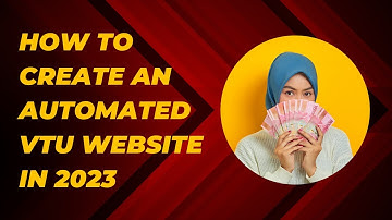 How to create an Automated VTU Website in 2023 | Step by Step Tutorial