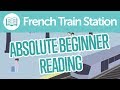 French Train Station Reading Comprehension for Absolute Beginners