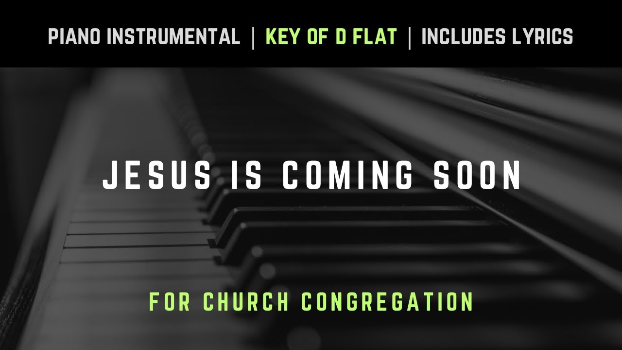 Jesus Is Coming Soon Piano Instrumental Hymns with Lyrics Church Songs YouTube