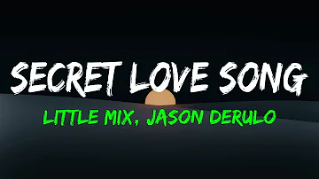 Little Mix - Secret Love Song ft Jason Derulo (Lyrics)