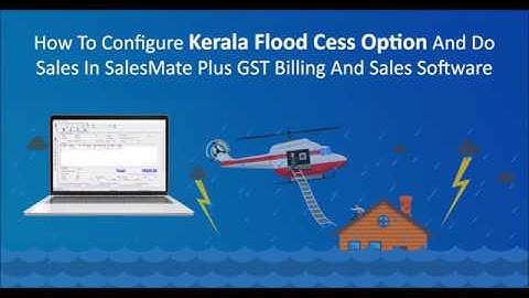 How To Configure Kerala Flood Cess Option And Do Sales In SalesMate Plus GST Billing Software