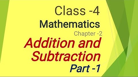 Class 4 Mathematics Chapter 2 Addition and Subtraction.....PART- 1