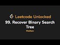 99. Recover Binary Search Tree | Leetcode Unlocked - Python