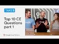 Top 10 CE Questions (Part 1)