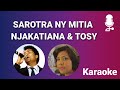 NJAKATIANA SY TOSY - SAROTRA NY MITIA  (KARAOKE MALAGASY 2022)