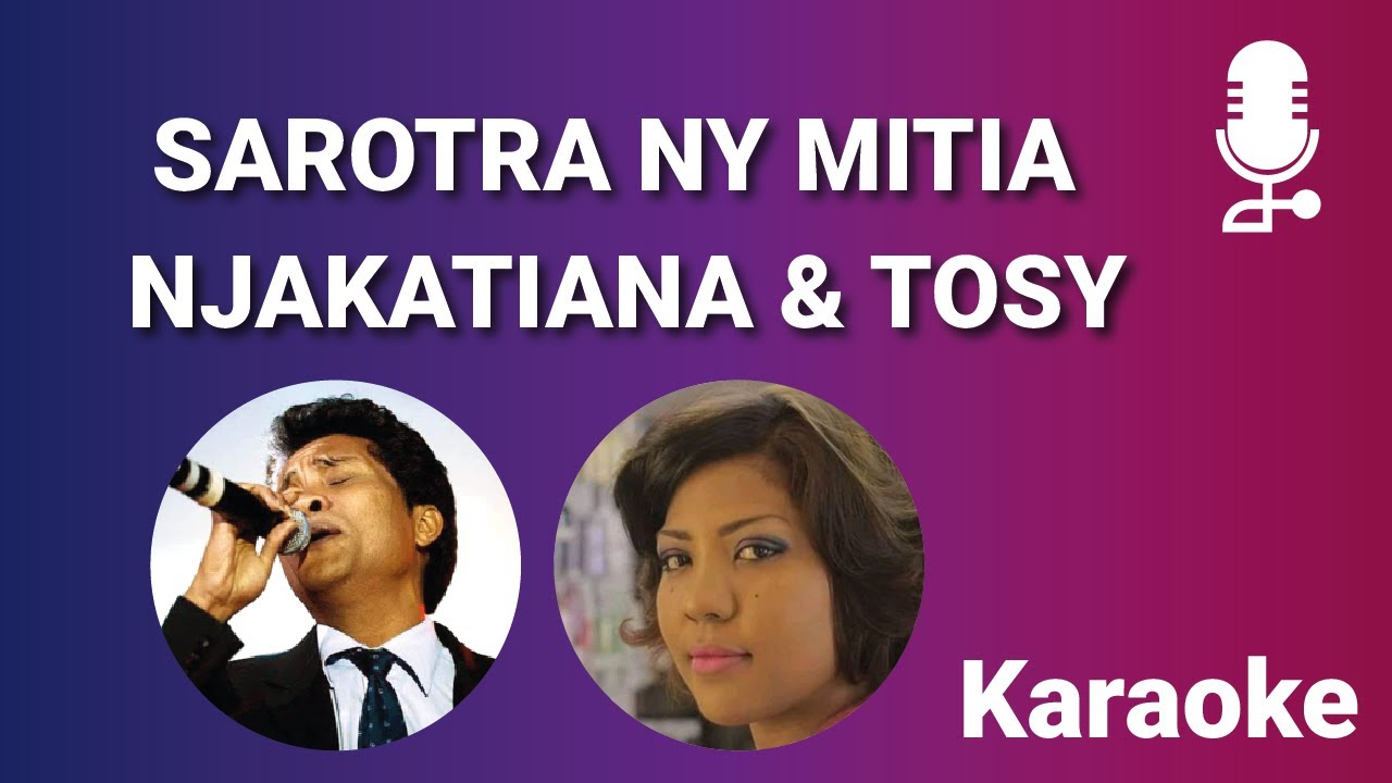 NJAKATIANA SY TOSY - SAROTRA NY MITIA  (KARAOKE MALAGASY 2022)