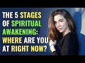 The 5 Stages of Spiritual Awakening: Where Are You at Right Now? | Awakening | Spirituality