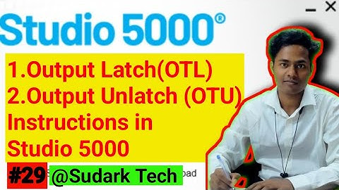 OTL/OTU Instructions in Studio 5000 | Output Latch | Output Unlatch | Allen Bradley | Sudark Tech