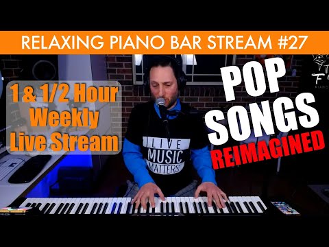 RELAXING PIANO BAR - Pop Songs Reimagined - Live Stream #27