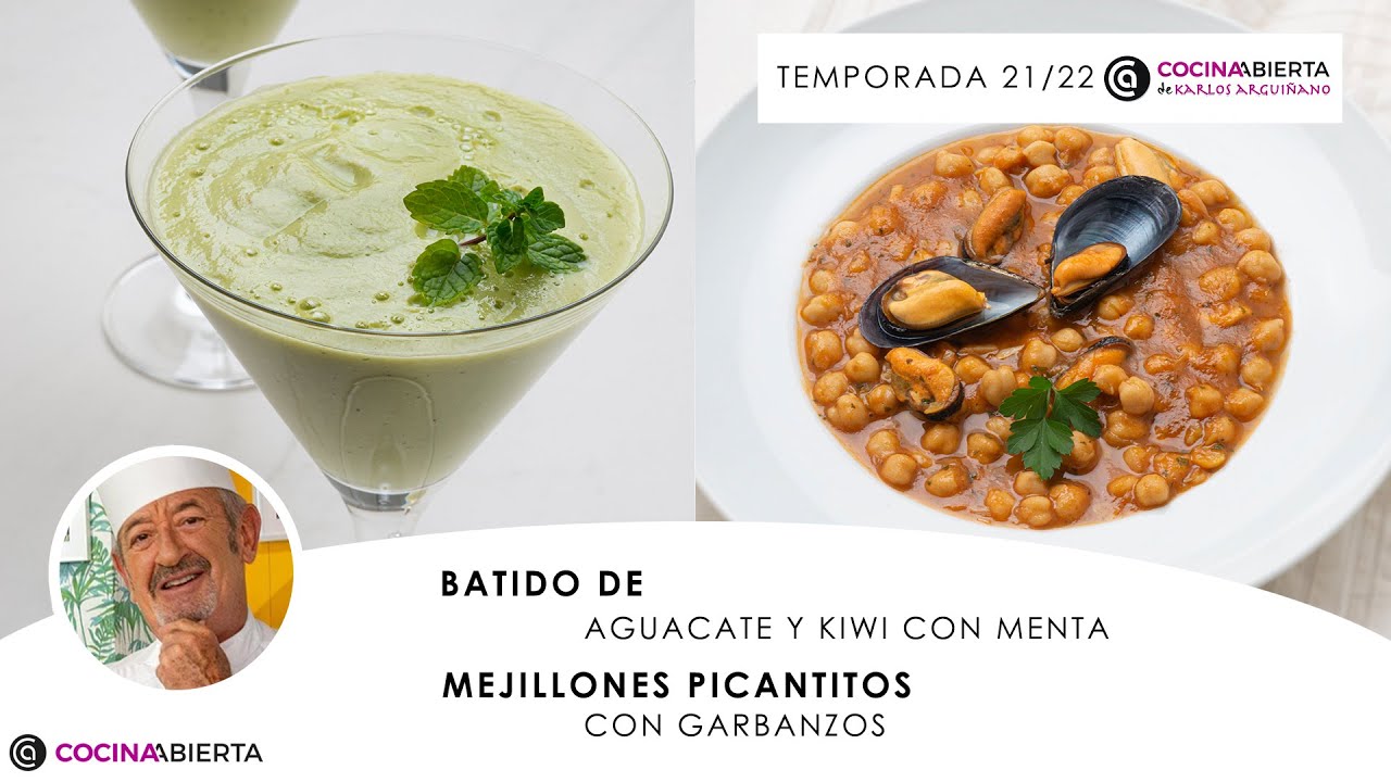 MEJILLONES picantitos con GARBANZOS 🍲BATIDO de AGUACATE y KIWI 🥑🥝 Cocina Abierta de Karlos Arguiñano