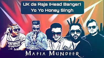 UK Da Raja (Head Banger) - Yo Yo Honey Singh | MafiaMundeerOfficial