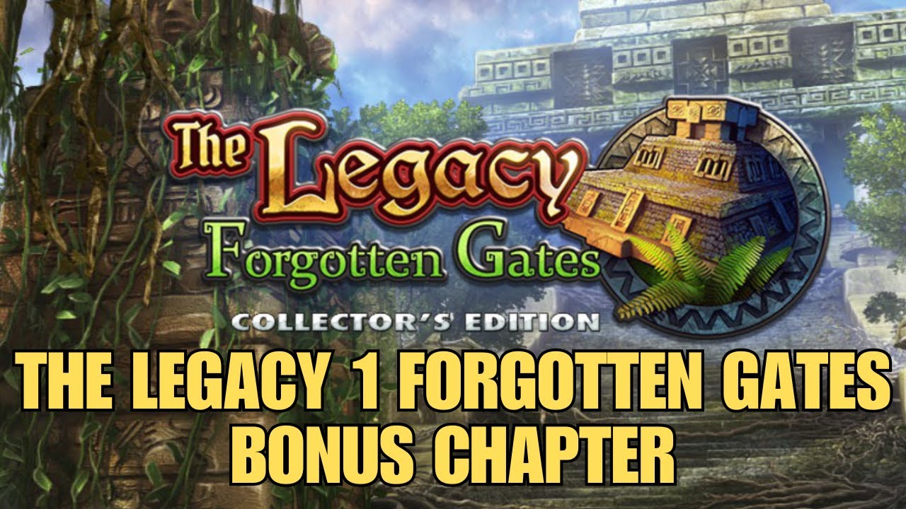 THE LEGACY 1: FORGOTTEN GATES BONUS CHAPTER FULL GAMEPLAY WALKTHROUGH