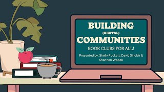 Building (Digital) Communities: Book Clubs For All!