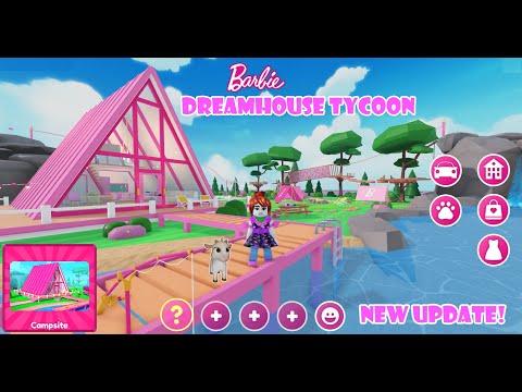 NEW Update!!! "Campsite" in Barbie DreamHouse Tycoon Roblox