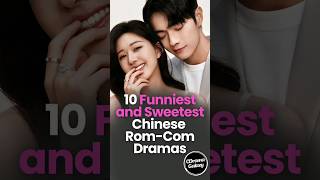 Top 10 Rom-Com Chinese Dramas 😍💕 #chinesedrama