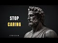 Why Caring Too Much Is Your Biggest Weakness | Stoicism