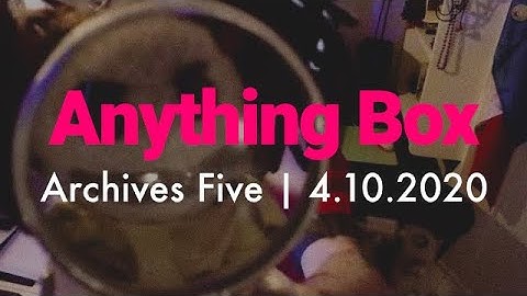 Anything Box Quaranstream | Synthpop Artifacts 5 | Rare Synthipop, Art & Life: 4-10-2020 Replay