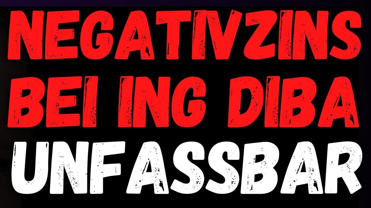 🔥 NEGATIVZINSEN BEI ING DIBA SIND DA! 😨 ING DIBA FÜHRT NEGATIVZINSEN