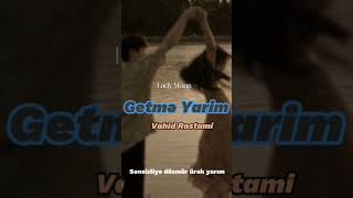 Vahid Rostami - Getmə Yarım Resimi