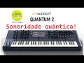 Waldorf Quantum 2 - Sonoridade quântica!