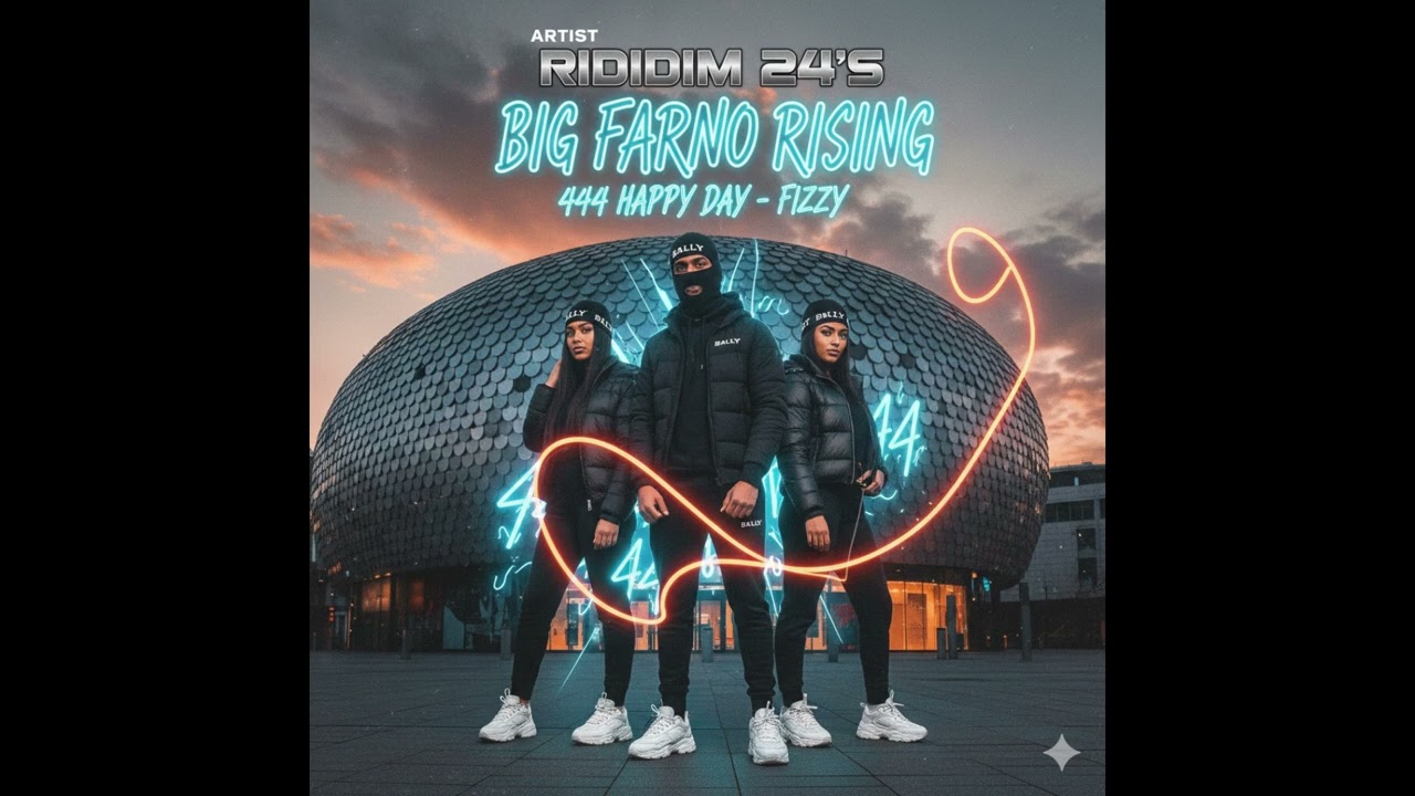 Riddim 24's - Big Farno Rising(444 Happy Days - Fizzy)