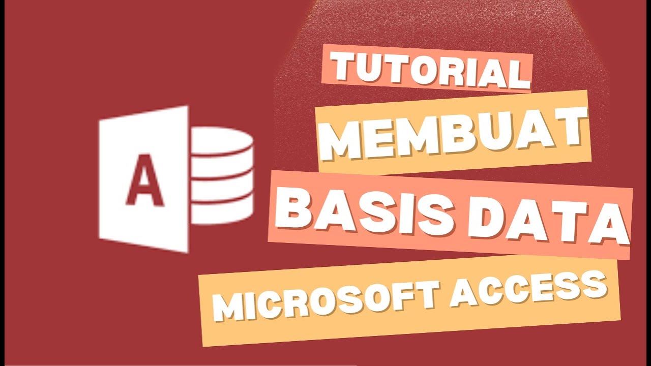 TUTORIAL MEMBUAT BASIS DATA MENGGUNAKAN MICROSOFT ACCESS - YouTube