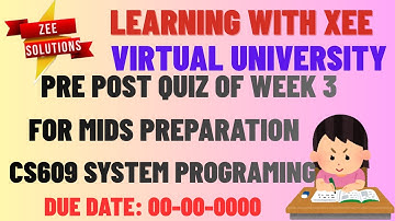 CS609 System Programing Pre Post Quiz of Week 3 For Mids Preparation Virtual University of Pakistan