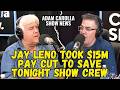 Jay Leno Chose His Crew Over Money In Shocking Decision | Adam Carolla Show News