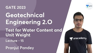 L15 | Test for Water Content and Unit Weight | Geotechnical Engineering 2.O | Pranjul Pandey