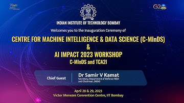 CENTRE FOR MACHINE INTELLIGENCE & DATA SCIENCE (C-MINDS) & AI IMPACT 2023 WORKSHOP (DAY 2)