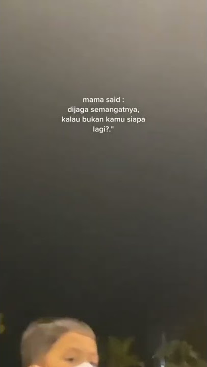 STORY WA 39 DETIK TERBARU || KATA MAMA:)