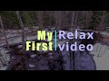 My first 4K RELAX video