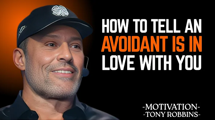How to Tell an Avoidant Is in Love With You" Tony Robbins Motivational Speech