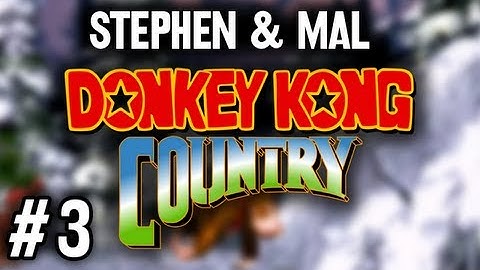 Stephen & Mal: Donkey Kong Country #3