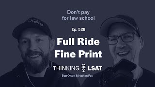 Full Ride Fine Print | Thinking LSAT, Ep. 528