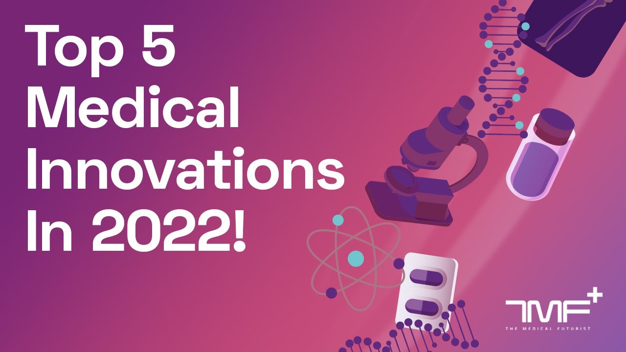 Top 5 Medical Innovations to look for in 2022