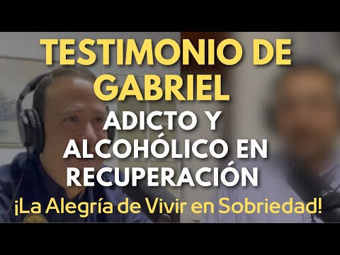 Testimonio de Gabriel - ¡La Alegría de Vivir en Sobriedad!