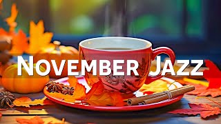 Tender November Jazz 🎧 Elegant Winter Coffee Jazz Music & Happy Bossa Nova Piano for Good Mood