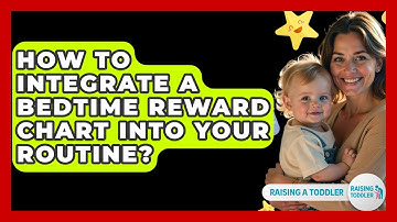 How To Integrate A Bedtime Reward Chart Into Your Routine? - Raising A Toddler