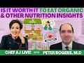 Is It Worth It To Eat Organic and Other Nutrition Insights with Peter Rogers, M.D.
