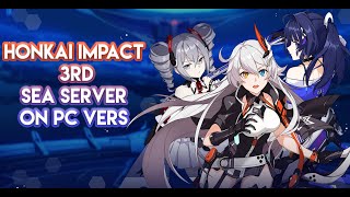 Honkai Impact 3rd SEA Server on PC Testing (Outdated)