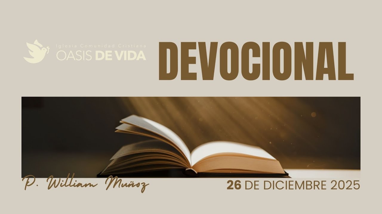 DEVOCIONAL DE HOY 25 DE DICIEMBRE 2025 - WILLIAM MUÑOZ - YouTube