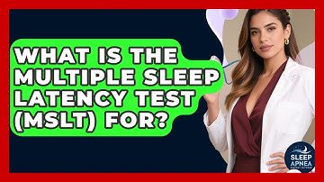 What Is The Multiple Sleep Latency Test (MSLT) For? - Sleep Apnea Support Network