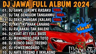 DJ JAWA FULL ALBUM VIRAL TIKTOK TERBARU 2024 || DJ GAWE LEREME RASAKU TENTREME ATIKU (DJ LAMUNAN)