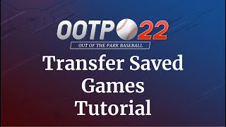 OOTP 22 Tutorial Series -Transfer Saved Games Tutorial screenshot 3