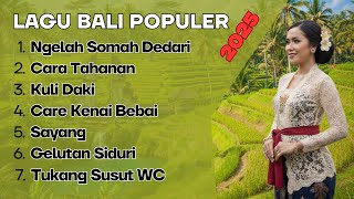 Kumpulan Lagu Bali Populer Terbaik Sepanjang Masa | Ngelah Somah Dedari, Cara Tahanan, Kuli Daki
