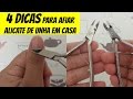 4 DICAS SUPER FÁCEIS PARA AFIAR (AMOLAR) ALICATE DE UNHA EM CASA - Sem gastar nada!