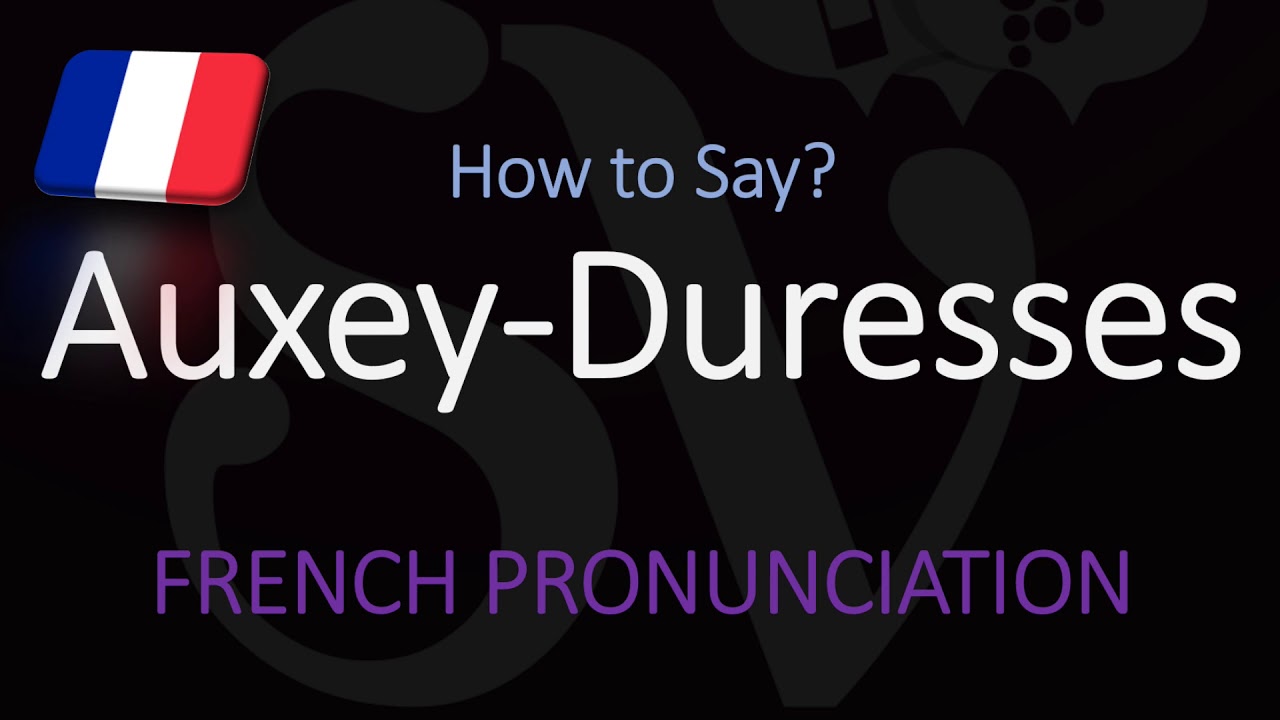 How to Pronounce Auxey-Duresses? French Wine Pronunciation - YouTube