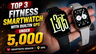 Player Profile Top 3 Fitness Smartwatches with Built-in GPS Under 5,000 in 2026